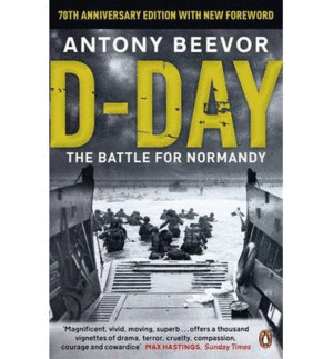 D DAY THE BATTLE FOR NORMANDY