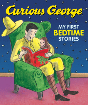 CURIOUS GEORGE. MY FIRST BEDTIME STORIES