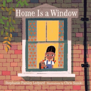 HOME IS A WINDOW