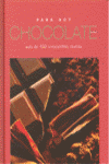 PARA HOY CHOCOLATE. MAS DE 100 IRRESISTIBLES RECETAS