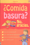 COMIDA BASURA? NO, GRACIAS