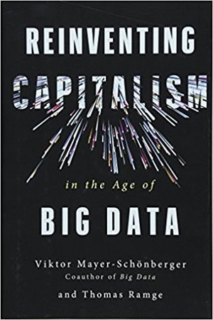 REINVENTING CAPITALISM IN THE AGE OF BIG DATA
