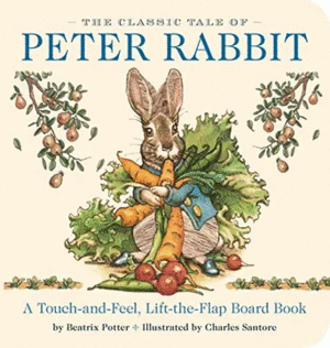 THE CLASSIC TALE OF PETER RABBIT. TOUCH AND FEEL