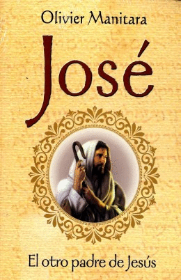 JOSE, EL OTRO PADRE DE JESUS