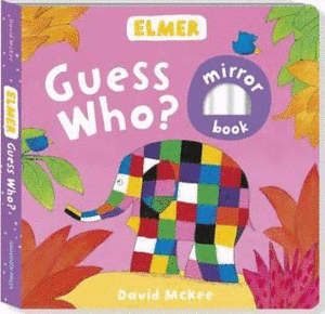 ELMER. GUESS WHO?