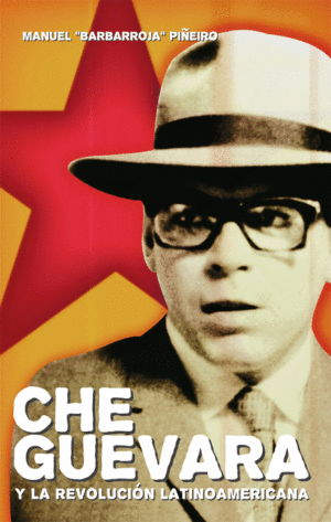 CHE GUEVARA Y LA REVOLUCION LATINOAMERICANA