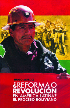 REFORMA O REVOLUCIÓN EN AMÉRICA LATINA? EL PROCESO BOLIVIANO
