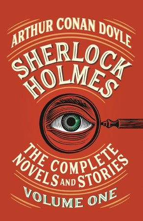 SHERLOCK HOLMES: THE COMPLETE NOVELS AND STORIES VOL I