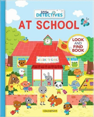 LITTLE DETECTIVES AT SCHOOL A LOOK AND FIND BOOK