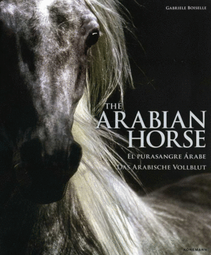 THE ARABIAN HORSE- EL PURASANGRE ARABE- DAS ARABISCHE VOLLBLUT