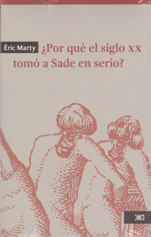 POR QUÉ EL SIGLO XX TOMÓ A SADE EN SERIO?