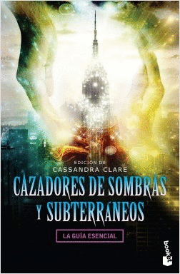 CAZADORES DE SOMBRAS Y SUBTERRÁNEOS LA GUIA ESENCIAL