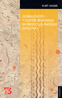 GLOBALIZACION Y CLUSTERS REGIONALES EN MEXICO: UN ENFOQUE EVOLUTIVO