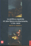 LA POLÍTICA ESPAÑOLA EN UNA ÉPOCA REVOLUCIONARIA, 1790-1820