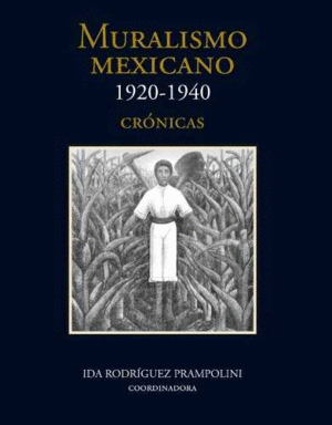 MURALISMO MEXICANO 1920-1940 CRÓNICAS