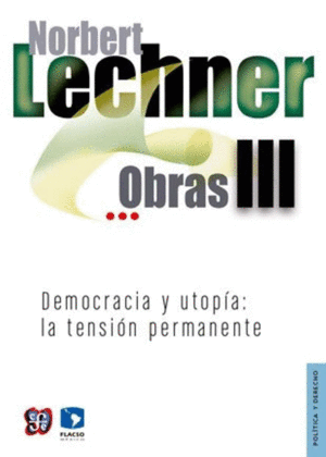 OBRAS III. DEMOCRACIA Y UTOPÍA: LA TENSIÓN PERMANENTE