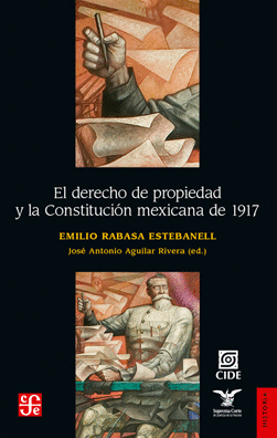 EL DERECHO DE PROPIEDAD Y LA CONSTITUCIÓN MEXICANA DE 1917