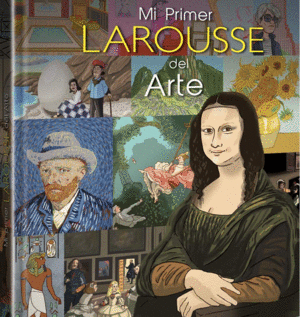 MI PRIMER LAROUSSE DEL ARTE