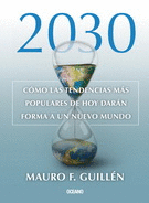2030 CÓMO LAS TENDENCIAS MÁS POPULARES DE HOY DARÁN FORMA A UN NUEVO MUNDO