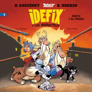 IDEFIX Y EL DRUIDA 5 IDEFIX Y LOS IRREDUCTIBLES