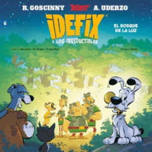 EL BOSQUE DE LA LUZ 6 IDEFIX Y LOS IRREDUCTIBLES