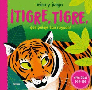 TIGRE, TIGRE, QUÉ PELAJE TAN RAYADO!