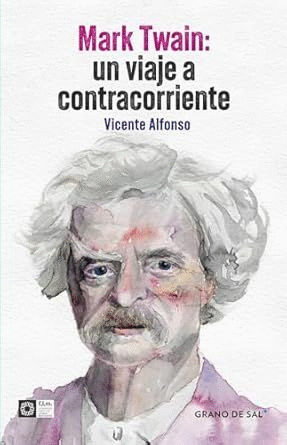 MARK TWAIN: UN VIAJE A CONTRACORRIENTE