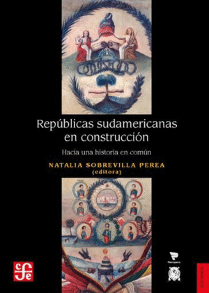 REPÚBLICAS SUDAMERICANAS EN CONSTRUCCIÓN
