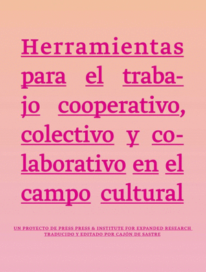 HERRAMIENTAS PARA EL TRABAJO COOPERATIVO, COLECTIVO Y COLABORATIVO EN EL CAMPO CULTURAL