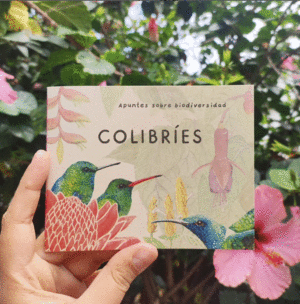 COLIBRIES. APUNTES SOBRE BIODIVERSIDAD