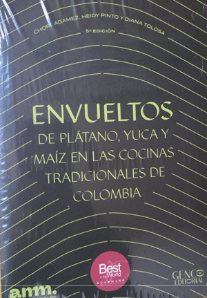 ENVUELTOS DE PLÁTANO, YUCA Y MAÍZ EN LAS COCINAS TRADICIONALES DE COLOMBIA