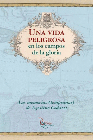 UNA VIDA PELIGROSA EN LOS CAMPOS DE LA GLORIA