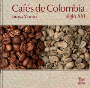 CAFÉS DE COLOMBIA SIGLO XXI