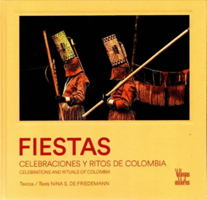 FIESTAS CELEBRACIONES Y RITOS DE COLOMBIA / CELEBRATIONS AND RITUALS OF COLOMBIA