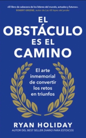 EL OBSTÁCULO ES EL CAMINO
