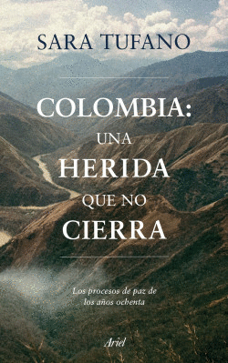 COLOMBIA, UNA HERIDA QUE NO CIERRA
