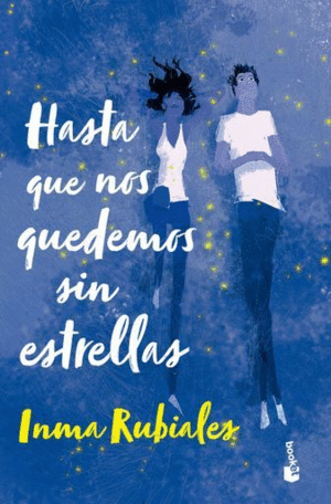 HASTA QUE NOS QUEDEMOS SIN ESTRELLAS