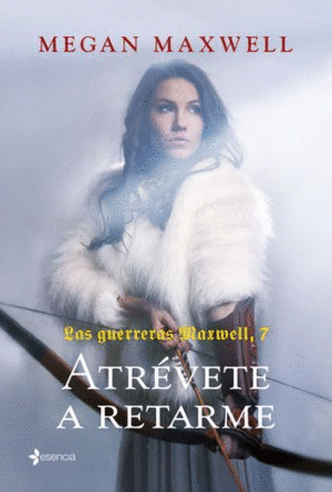 ATRÉVETE A RETARME 7 LAS GUERRERAS MAXWELL