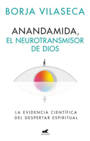 ANANDAMIDA, EL NEUROTRANSMISOR DE DIOS
