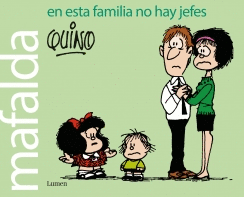 MAFALDA. EN ESTA FAMILIA NO HAY JEFES