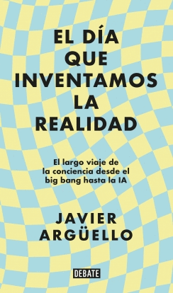 EL DIA QUE INVENTAMOS LA REALIDAD
