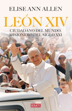 LEÓN XIV. CIUDADANO DEL MUNDO, MISIONERO DEL SIGLO XXI