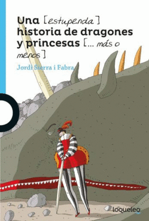 UNA (ESTUPENDA) HISTORIA DE DRAGONES Y PRINCESAS (... MÁS O MENOS)