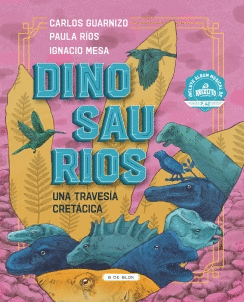 DINOSAURIOS. UNA TRAVESÍA CRETÁCICA