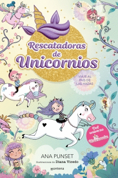 RESCATADORAS DE UNICORNIOS 2 VIAJE AL PAÍS DE LAS HADAS