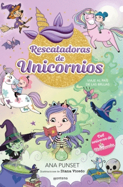 RESCATADORAS DE UNICORNIOS 3 VIAJE AL PAIS DE LAS BRUJAS