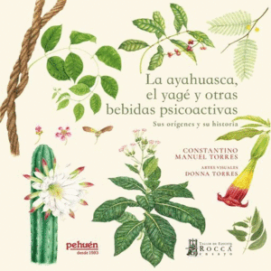 LA AYAHUASCA, EL YAGÉ Y OTRAS BEBIDAS PSICOACTIVAS