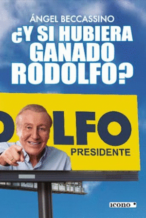 Y SI HUBIERA GANADO RODOLFO?