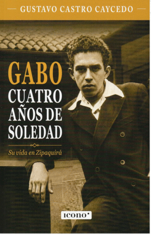 GABO: CUATRO AÑOS DE SOLEDAD