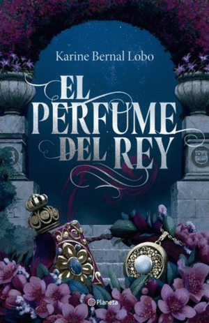 EL PERFUME DEL REY 1 SAGA REY